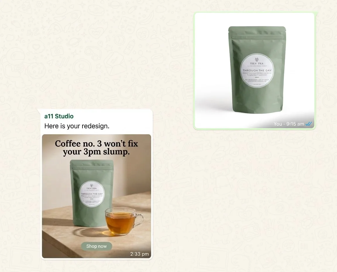 Sample WhatsApp chat: a Tily Tea Through The Day pouch photo sent at 9:15 am, and a finished feed ad sent back by a11 Studio within 24 hrs